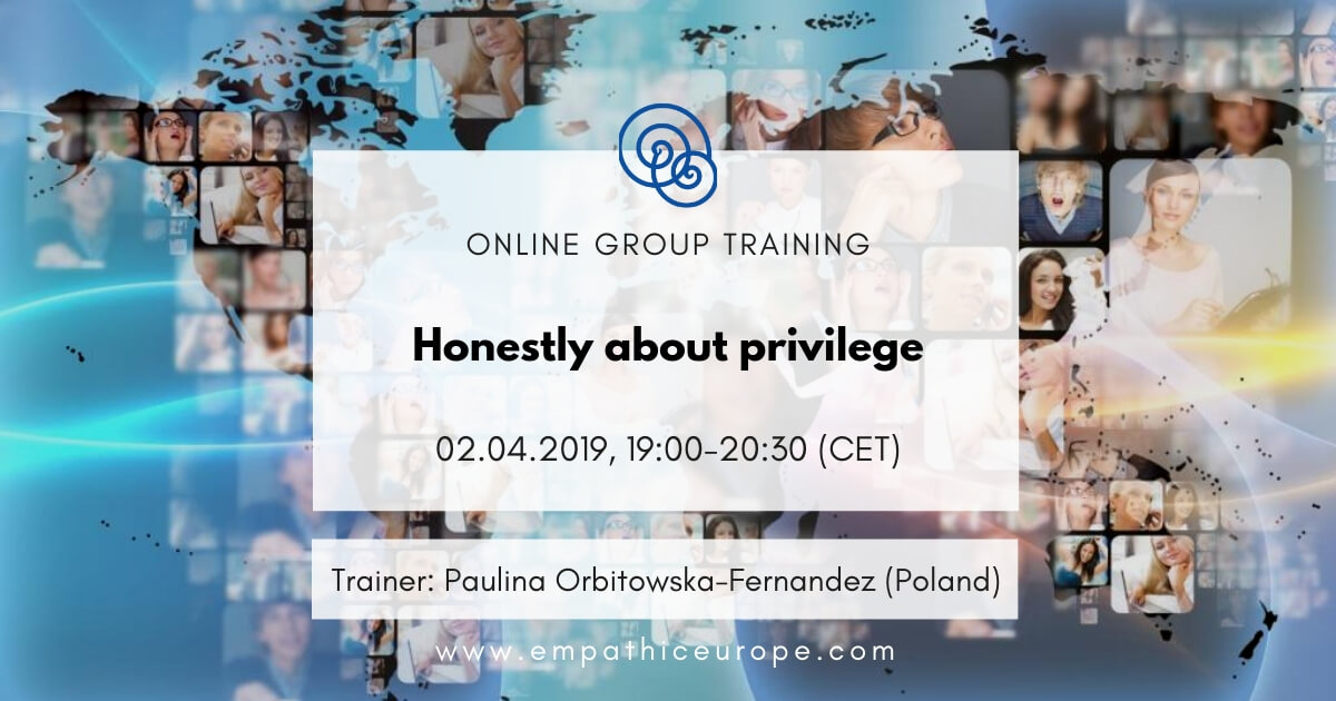 Honestly about privilege Paulina Orbitowska-Fernandez Time for Honesty Empathic Way Europe