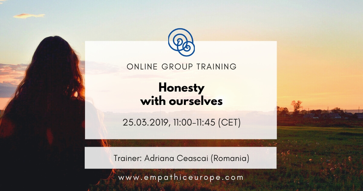 Honesty with ourselves Adriana Ceascai Time for Honesty Empathic Way Europe
