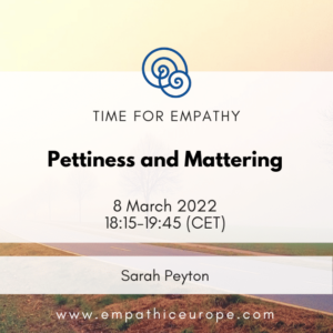 Pettiness and Mattering Sarah Peyton Time for Empathy 2022