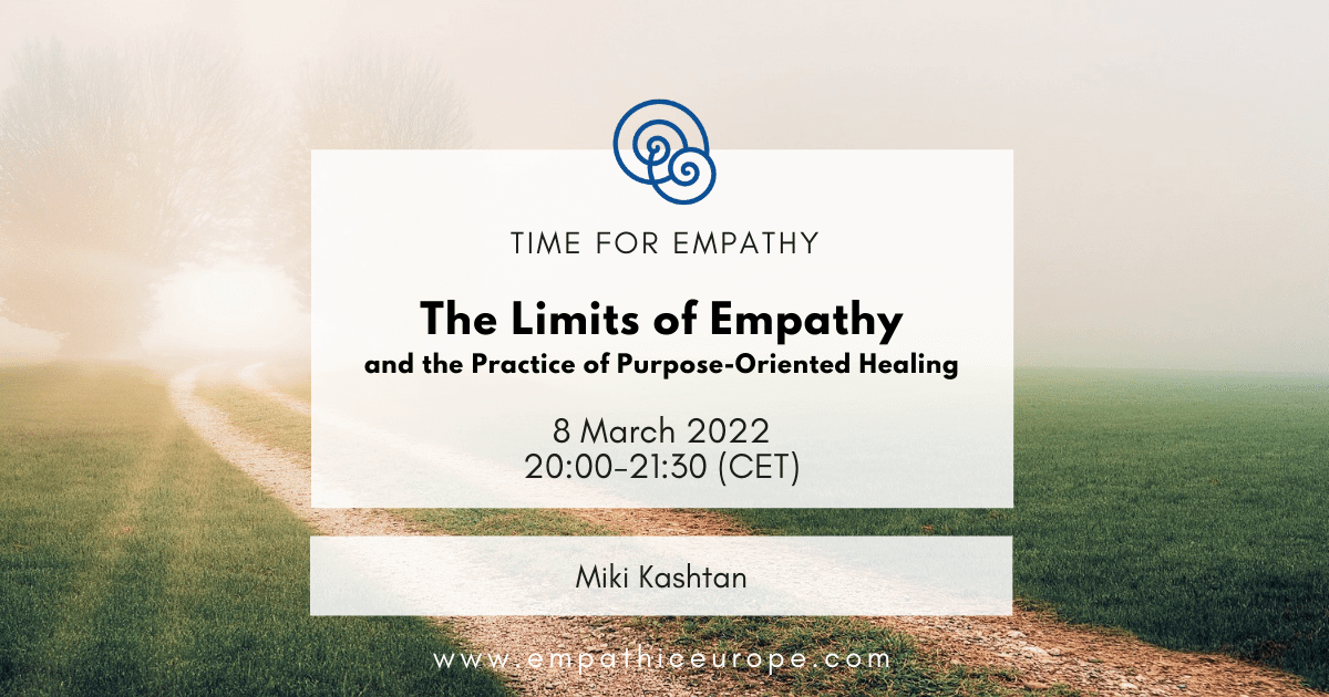 Miki Kashtan The Limits of Empathy and the Practice of Purpose-Oriented Healing Time for Empathy 2022