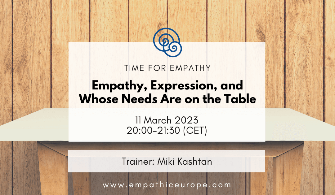 Miki Kashtan – Empathy, Expression, and Whose Needs Are on the Table