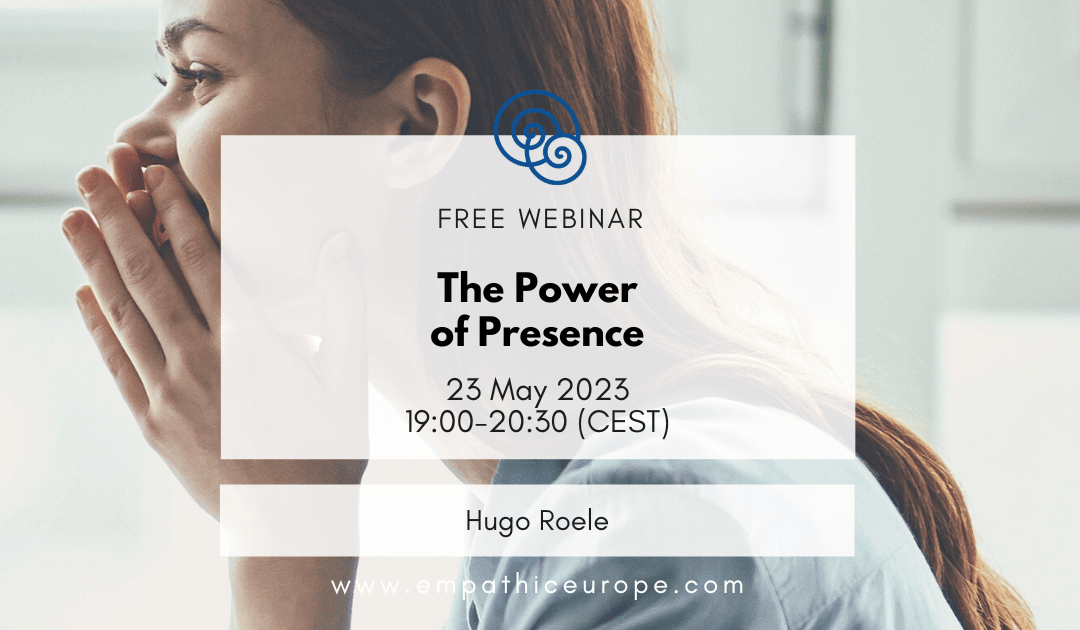 The Power of Presence – free webinar with Hugo Roele