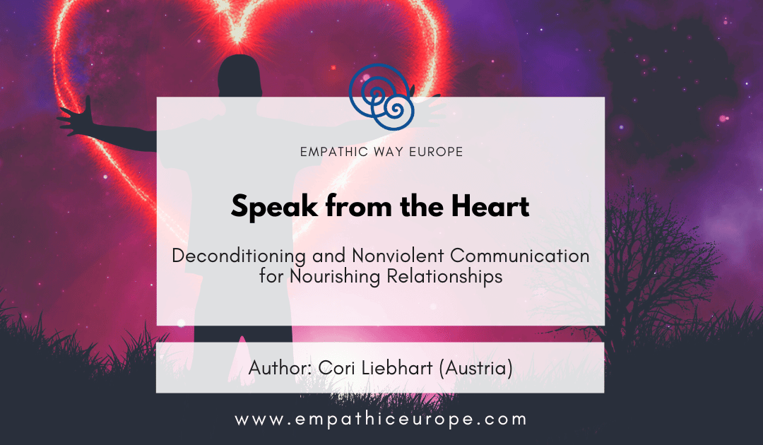 Cori Liebhart Speak from the Heart: Deconditioning and Nonviolent Communication for Nourishing Relationships